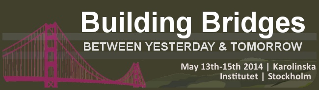 Building Bridges - between yesterday and tomorrow. May 13th - 15th 2014, Stockholm